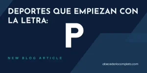 Deportes que empiezan con P - Lista y Guía