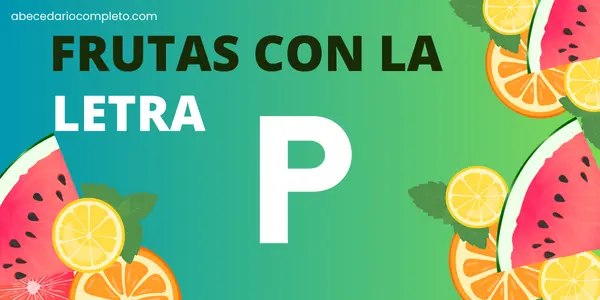 Top 12 Frutas con la Letra P - Descubre cuáles son