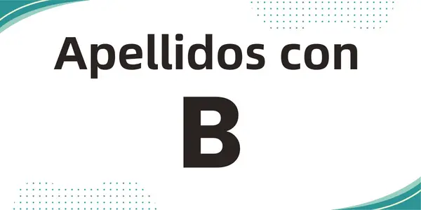 100+ Apellidos Con B: Lista Detallada